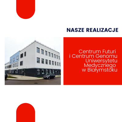 Uniwersytet Medyczny w Białymstoku - Centrum Futuri oraz Centrum Genomu